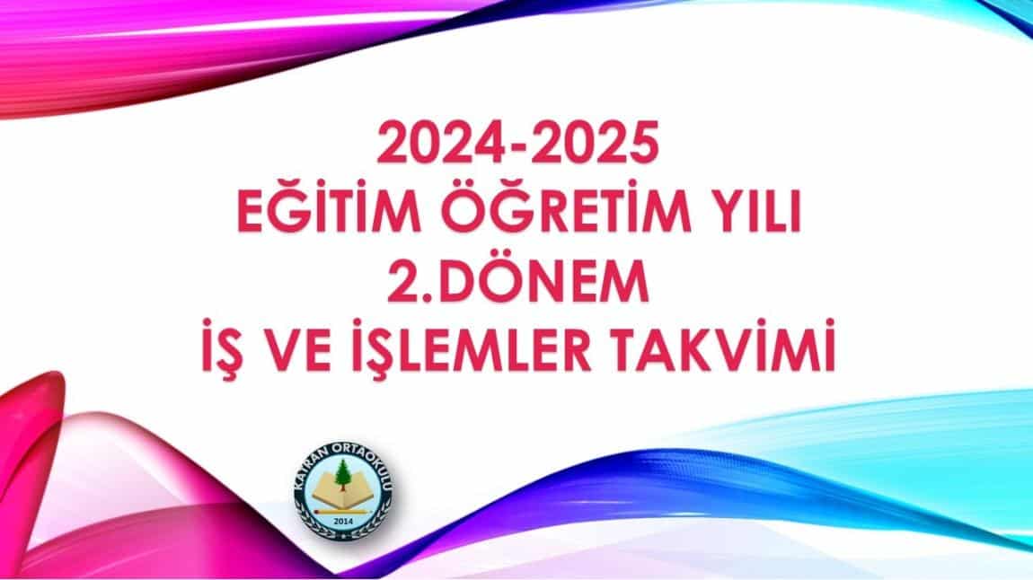 2024/2025 EĞİTİM ÖĞRETİM  YILI 2.DÖNEM SENE SONU İŞ VE İŞLEMLER
